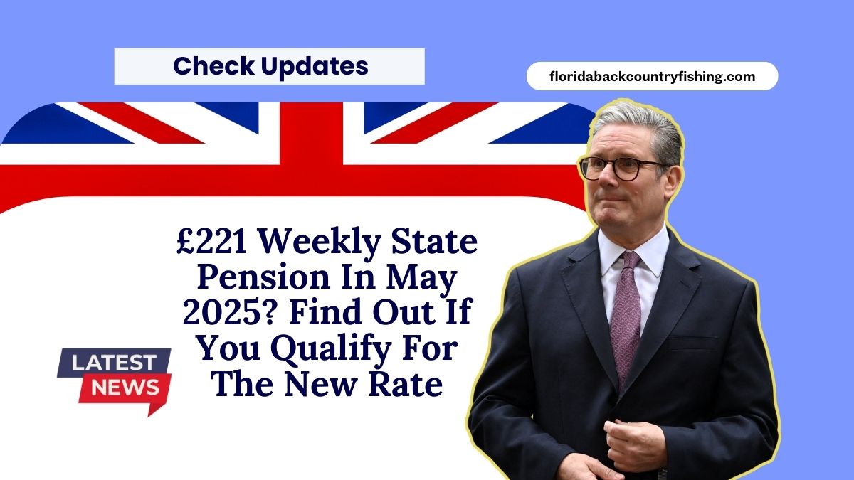£221 Weekly State Pension In May 2025? Find Out If You Qualify For The New Rate