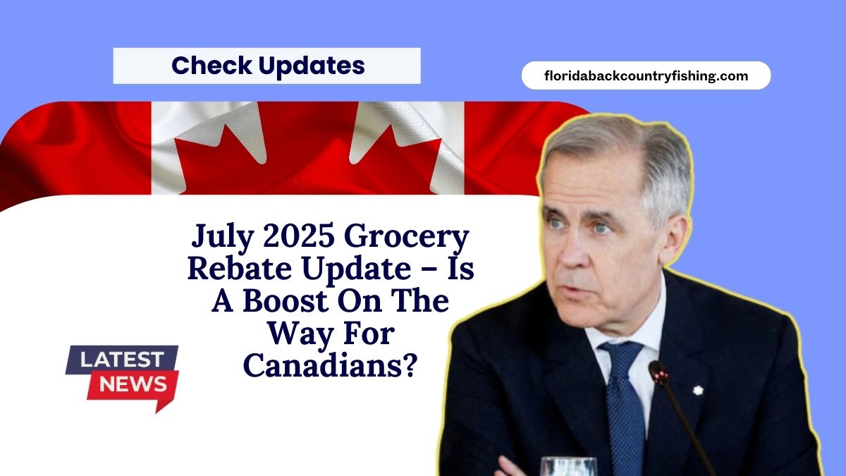 July 2025 Grocery Rebate Update – Is A Boost On The Way For Canadians?