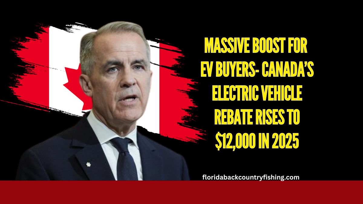 Massive Boost for EV Buyers- Canada’s Electric Vehicle Rebate Rises to $12,000 in 2025
