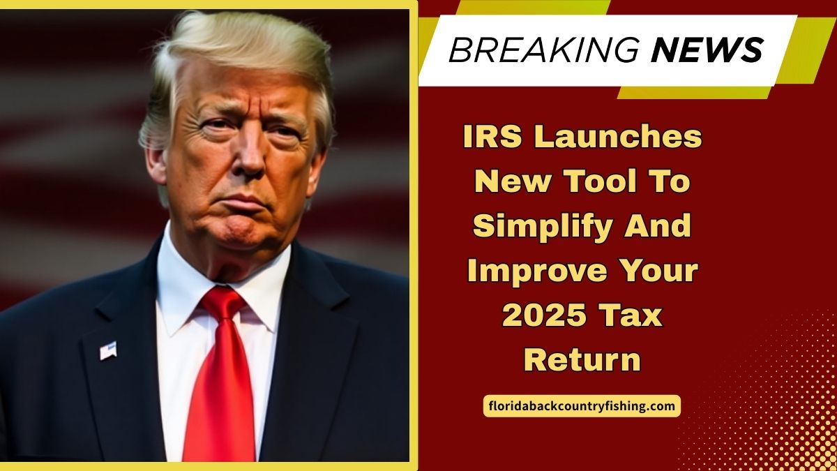 IRS Launches New Tool To Simplify And Improve Your 2025 Tax Return